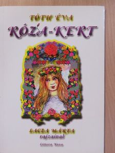 Tóth Éva - Róza-kert (dedikált példány) [antikvár]
