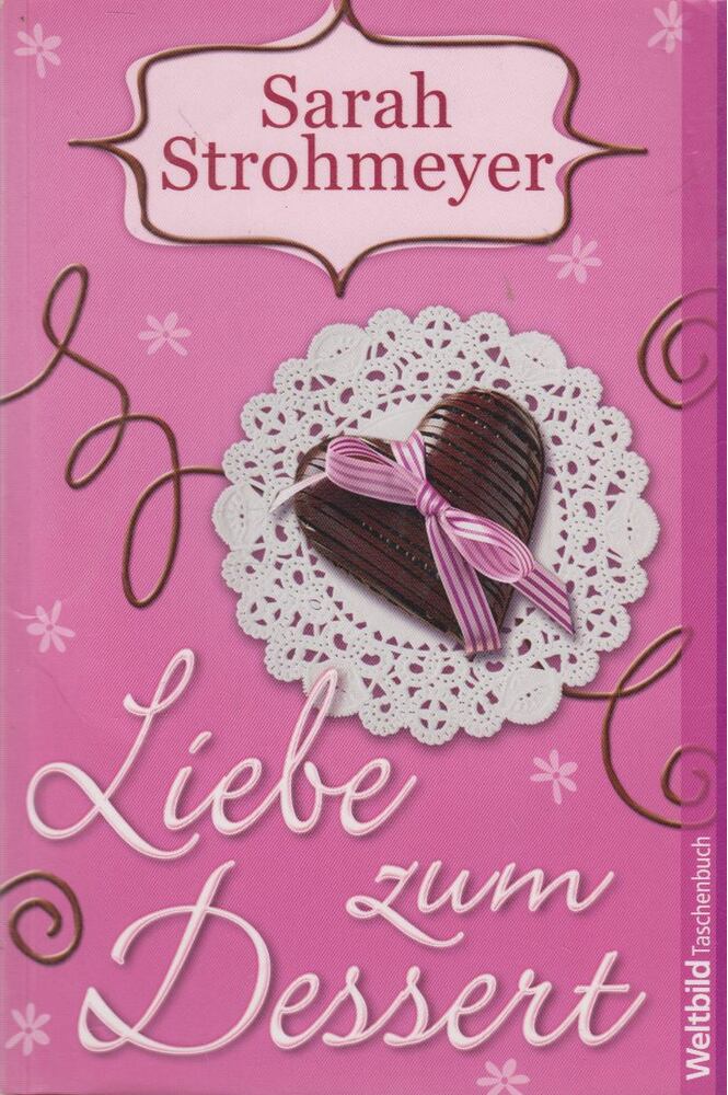 Sarah Strohmeyer - Liebe zum Dessert [antikvár]