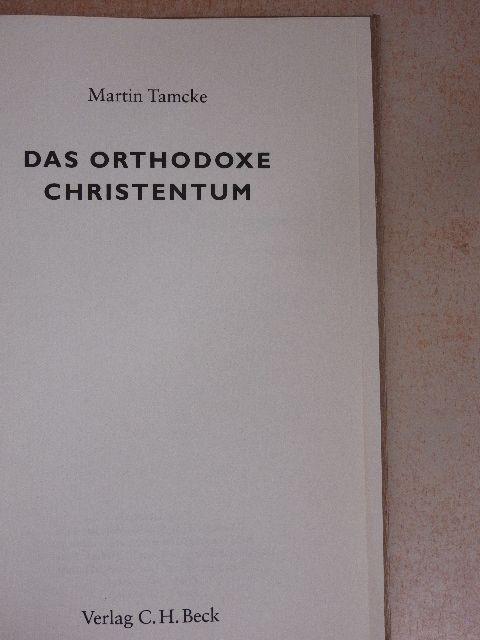 Martin Tamcke - Das Orthodoxe Christentum [antikvár]