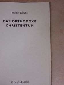 Martin Tamcke - Das Orthodoxe Christentum [antikvár]