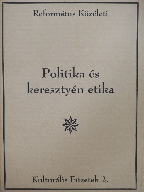 Németh Zsolt - Politika és keresztyén etika [antikvár]