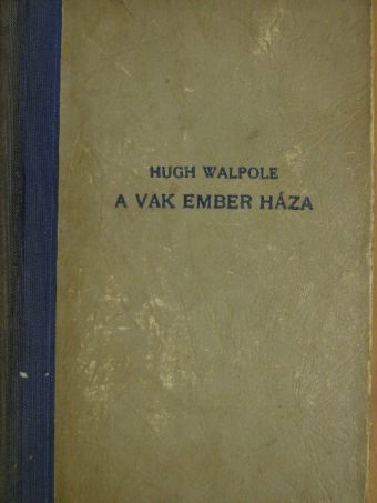 Hugh Walpole - A vak ember háza [antikvár]