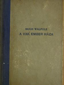 Hugh Walpole - A vak ember háza [antikvár]