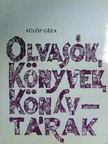 Fülöp Géza - Olvasók, könyvek, könyvtárak [antikvár]