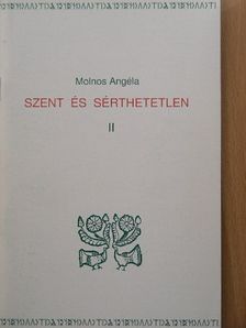 Mohos Angéla - Szent és sérthetetlen II. [antikvár]