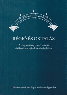 Juhász Erika - A "Regionális egyetem" kutatás zárókonferenciájának tanulménykötete [antikvár]
