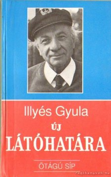 ALBERT TIBOR - Illyés Gyula új látóhatára [antikvár]