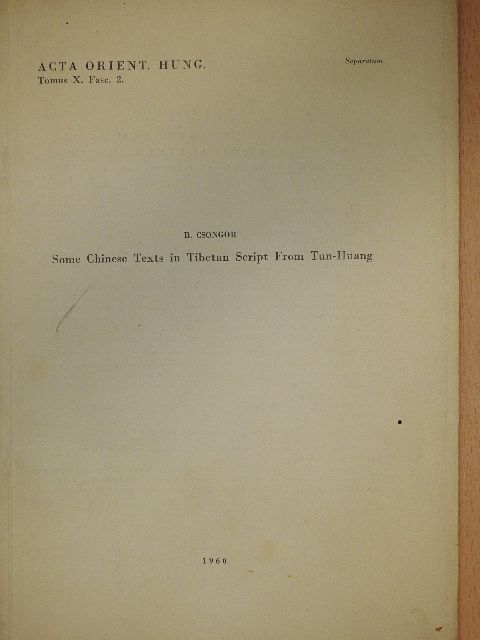 B. Csongor - Some Chinese Texts in Tibetan Script From Tun-Huang [antikvár]