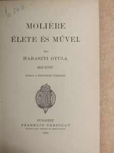 Haraszti Gyula - Moliére élete és művei I. (töredék) [antikvár]