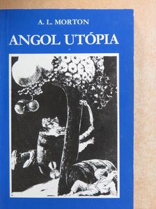 A. L. Morton - Angol utópia [antikvár]