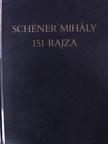 Schéner Mihály 151 rajza [antikvár]