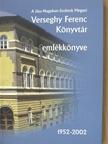 Bálint Erika - A Jász-Nagykun-Szolnok Megyei Verseghy Ferenc Könyvtár emlékkönyve 1952-2002 [antikvár]