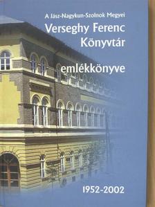 Bálint Erika - A Jász-Nagykun-Szolnok Megyei Verseghy Ferenc Könyvtár emlékkönyve 1952-2002 [antikvár]