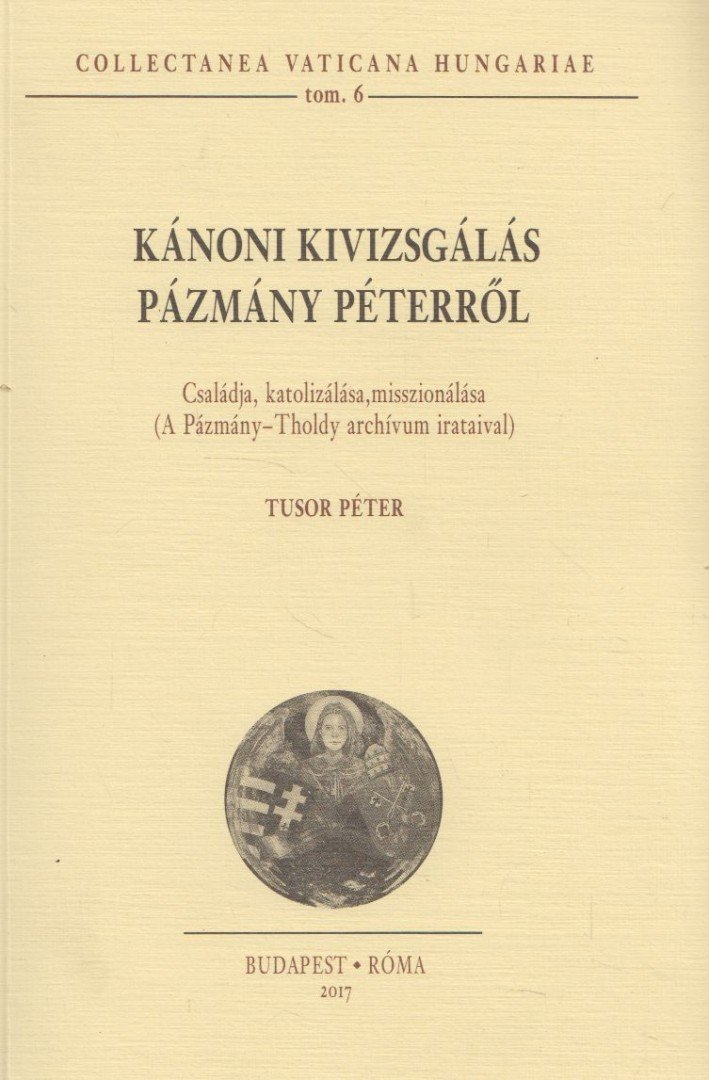 Tusor Péter - Kánoni kivizsgálás Pázmány Péterről [antikvár]