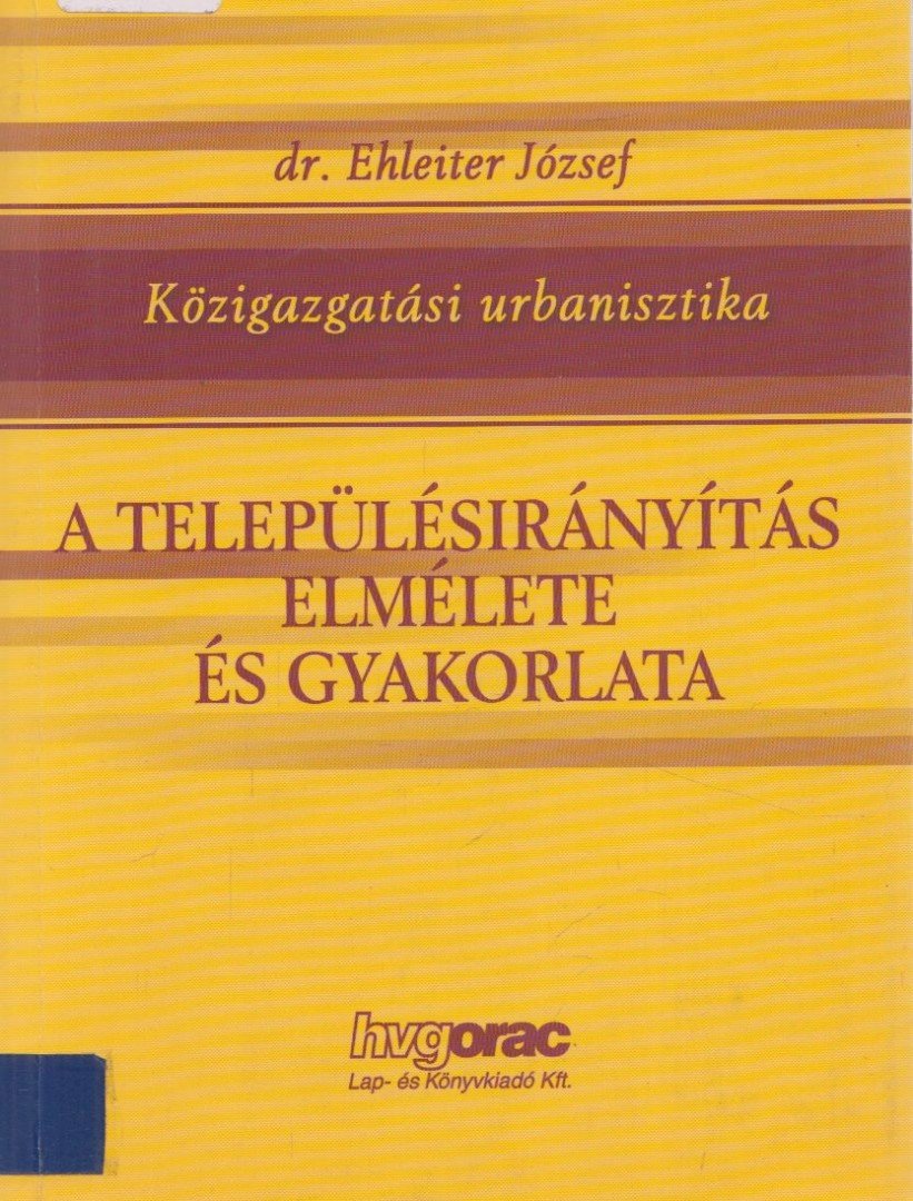 Dr. Ehleiter József - A településirányítás elmélete és gyakorlata [antikvár]
