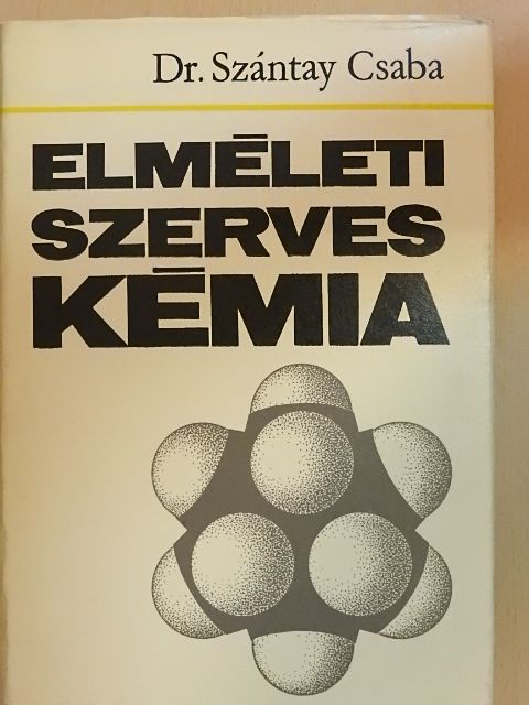 Dr. Szántay Csaba - Elméleti szerves kémia [antikvár]