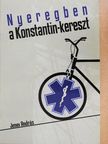 Jenei András - Nyeregben a Konstantin-kereszt [antikvár]