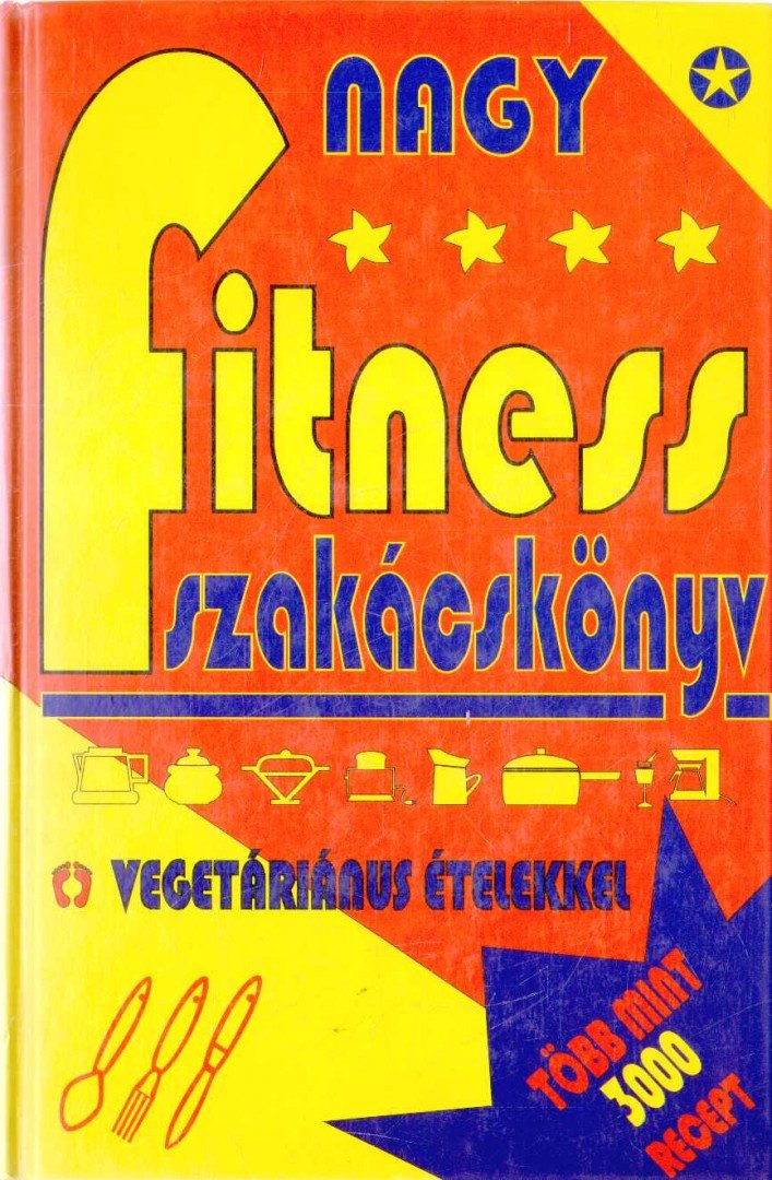 Albano, Edith M. - Nagy fitness szakácskönyv [antikvár]