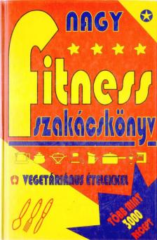 Albano, Edith M. - Nagy fitness szakácskönyv [antikvár]
