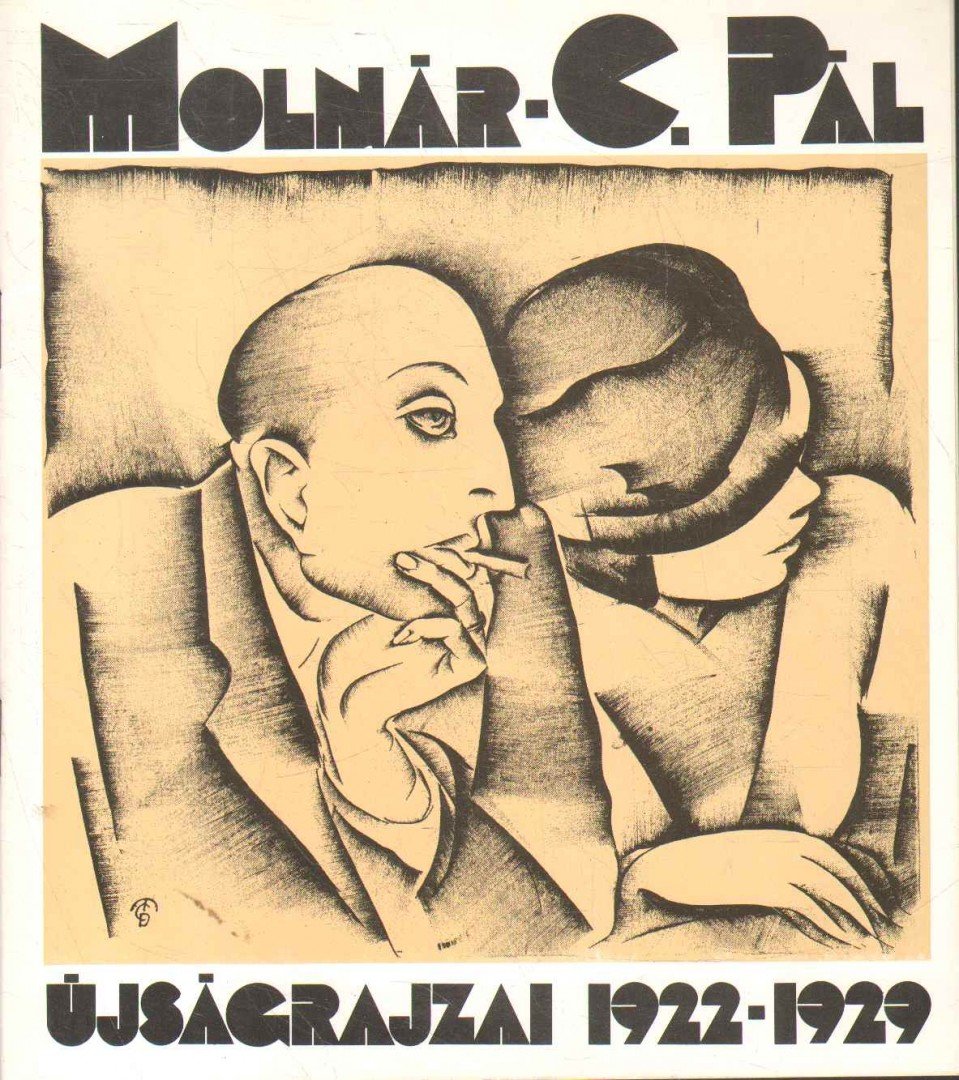 P. Szűcs Julianna - Molnár-C. Pál újságrajzai 1922-1929 [antikvár]