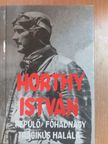 Álgyay-Hubert Pál - Horthy István repülő főhadnagy tragikus halála [antikvár]