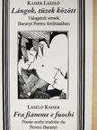Kaiser László - Lángok, tüzek között/Fra fiamme e fuochi [antikvár]