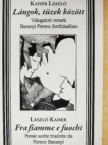 Kaiser László - Lángok, tüzek között/Fra fiamme e fuochi [antikvár]