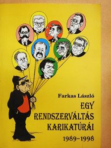 Farkas László - Egy rendszerváltás karikatúrái 1989-1998 [antikvár]