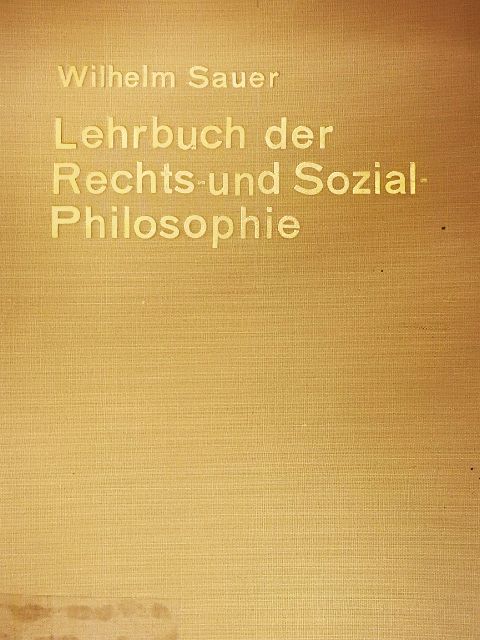 Wilhelm Sauer - Lehrbuch der Rechts- und Sozialphilosophie [antikvár]