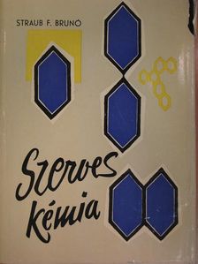 Straub F. Brunó - Szerves kémia [antikvár]