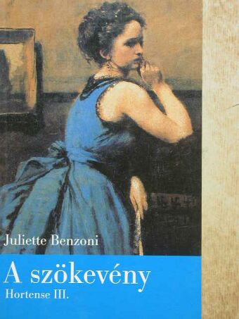 Juliette Benzoni - A szökevény [antikvár]