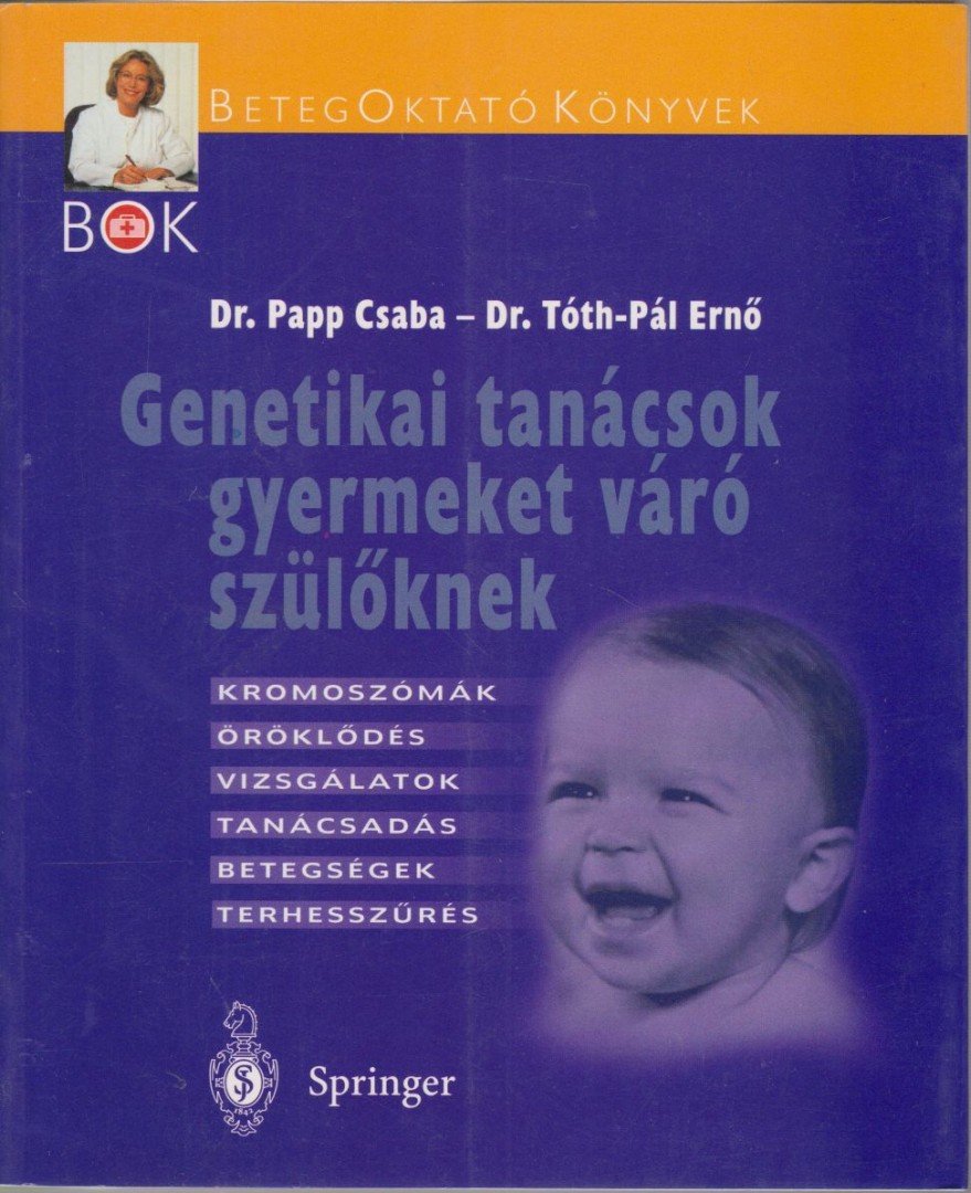 Papp Csaba, Tóth-Pál Ernő - Genetikai tanácsok gyermeket váró szülőknek [antikvár]