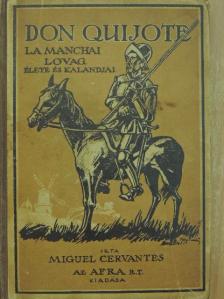 Miguel Cervantes - Az elmés, nemes Don Quijote La manchai lovag élete és kalandjai [antikvár]