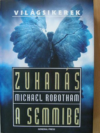 Michael Robotham - Zuhanás a semmibe [antikvár]