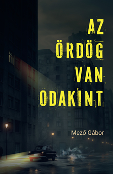 Mező Gábor - Az Ördög van odakint [szépséghibás]