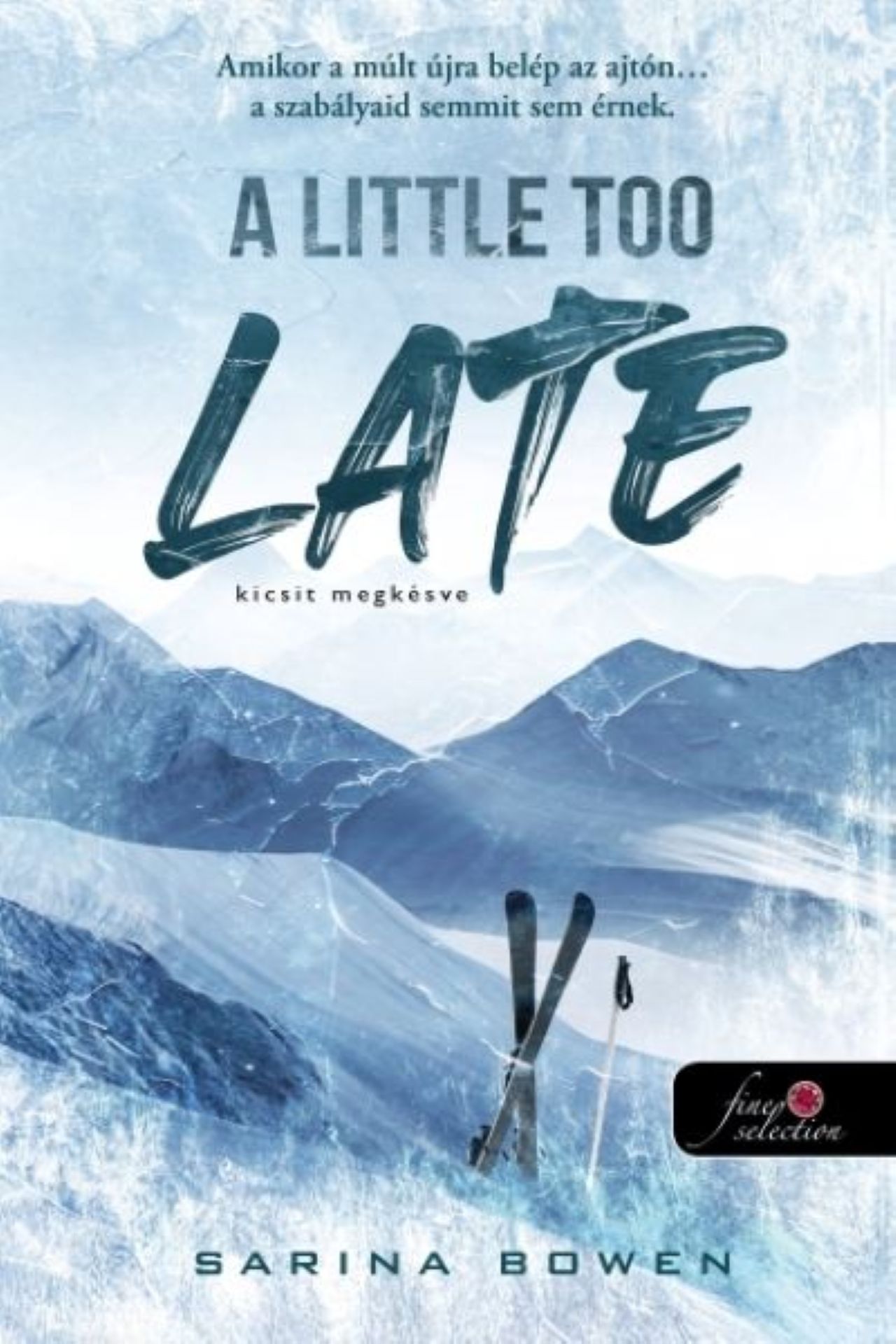 Sarina Bowen - A Little Too Late - Kicsit megkésve