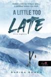 Sarina Bowen - A Little Too Late - Kicsit megkésve