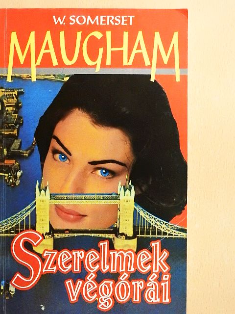W. Somerset Maugham - Szerelmek végórái [antikvár]
