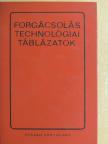 Cverencz János - Forgácsolástechnológiai táblázatok [antikvár]