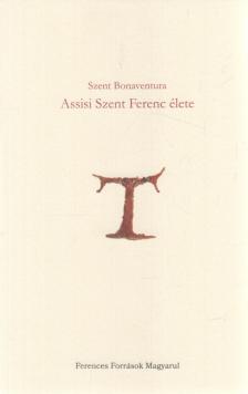 Szent Bonaventura - Szent Ferenc élete [antikvár]
