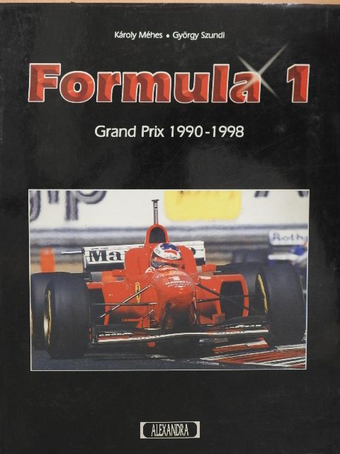 György Szundi - Formula 1 Grand Prix Racing 1990-1998 [antikvár]