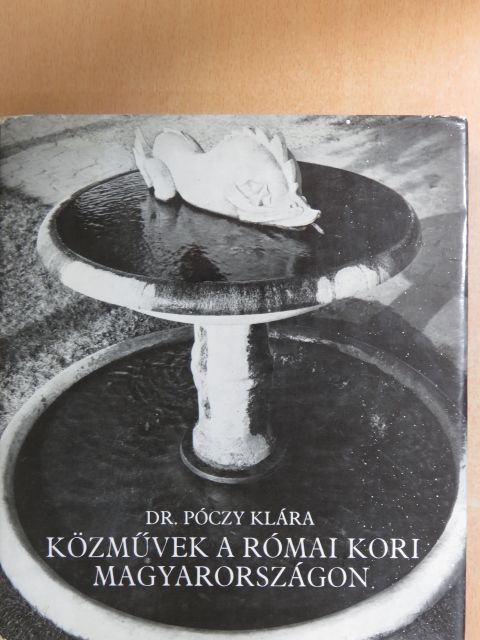 Dr. Póczy Klára - Közművek a római kori Magyarországon [antikvár]
