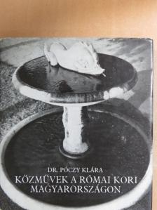 Dr. Póczy Klára - Közművek a római kori Magyarországon [antikvár]