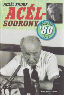 ACZÉL ENDRE - Acélsodrony - Nyolcvanas évek (dedikált) [antikvár]