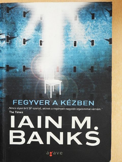 Iain M. Banks - Fegyver a kézben [antikvár]