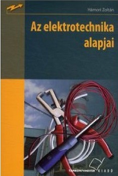 Hámori Zoltán - TM-11001/K AZ ELEKTROTECHNIKA ALAPJAI