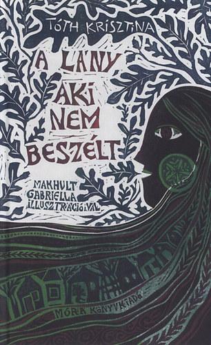 Tóth Krisztina - A lány, aki nem beszélt