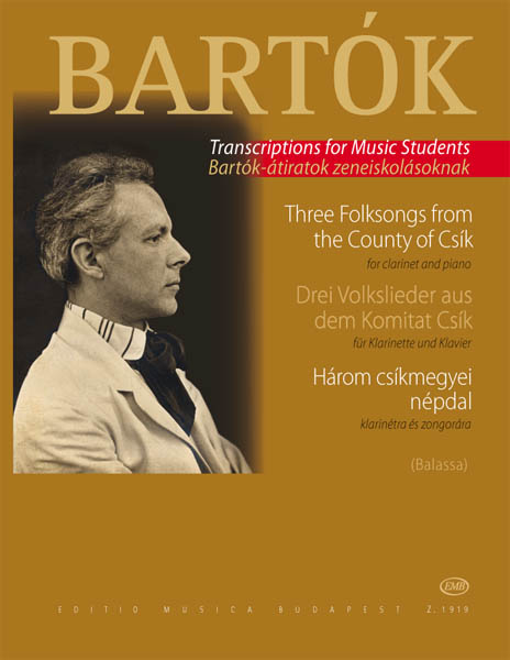 Bartók Béla - HÁROM CSÍKMEGYEI NÉPDAL KLARINÉTRA ÉS ZONGORÁRA (BALASSA)