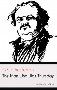 Gilbert Keith Chesterton - The Man Who Was Thursday [eKönyv: epub, mobi]