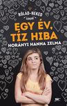 Horányi Hanna Zelma - Egy év, tíz hiba - Rólad-Neked Könyvek